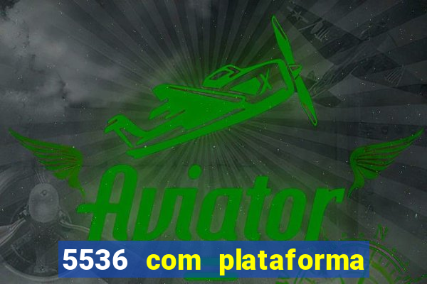 5536 com plataforma de jogos